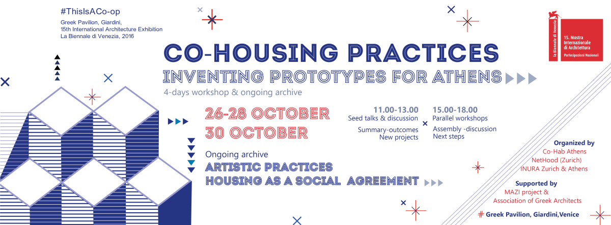 “Co-housing Practices/Inventing prototypes for Athens” |4-days workshop & ongoing archive |#This IsACo-op, Greek Pavilion&nbsp;Venice